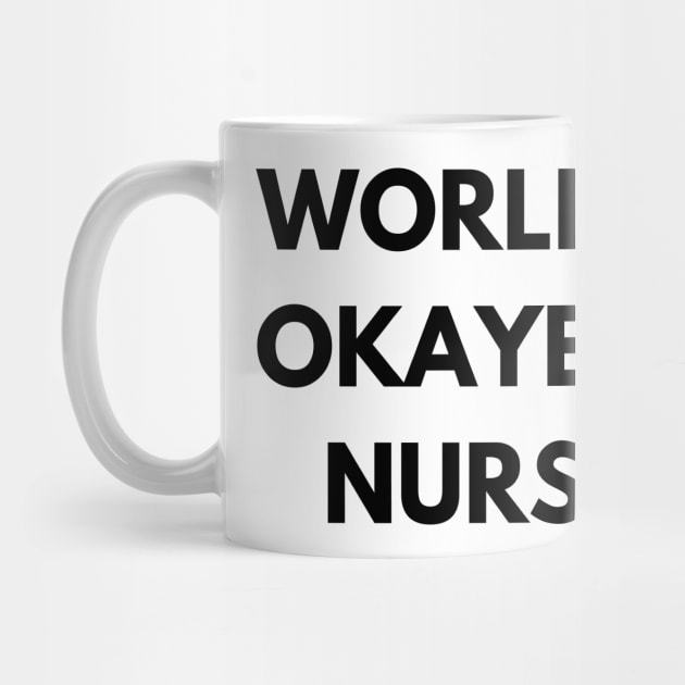 World's okayest nurse by Word and Saying